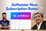 JioHotstar New Subscription Rates